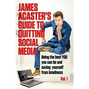 James Acaster's Guide to Quitting Social Media, Hardback - James Acaster imagine