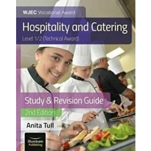 WJEC Level 1/2 Vocational Award Hospitality and Catering (Technical Award) Study & Revision Guide - Revised Edition, Paperback - Anita Tull imagine