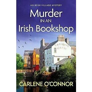 Murder in an Irish Bookshop. A totally gripping Irish village mystery, Paperback - Carlene O'Connor imagine