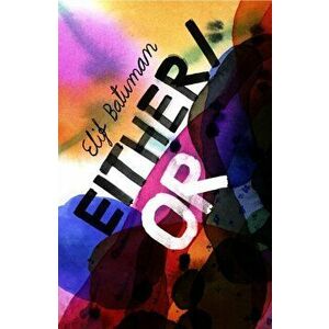 Either/Or. From the bestselling author of THE IDIOT, Hardback - Elif Batuman imagine