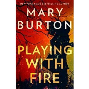 Playing With Fire, Paperback - Mary Burton imagine