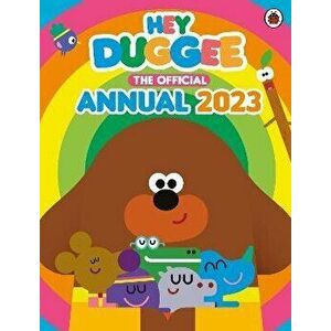 Hey Duggee: The Official Hey Duggee Annual 2023, Hardback - Hey Duggee imagine