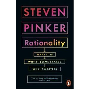 Rationality. What It Is, Why It Seems Scarce, Why It Matters, Paperback - Steven Pinker imagine
