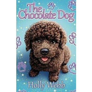 The Chocolate Dog NE, Paperback - Holly Webb imagine