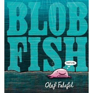 Blobfish, Hardback - Olaf Falafel imagine