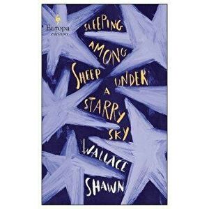 Sleeping Among Sheep Under a Starry Sky. Essays 1985-2021, Hardback - Wallace Shawn imagine