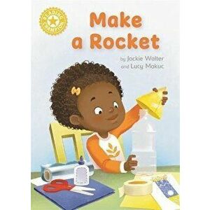 Reading Champion: Make a Rocket. Independent Reading Yellow 3, Paperback - Jackie Walter imagine