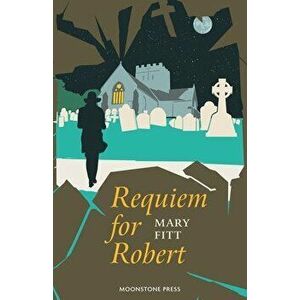 Requiem for Robert, Paperback - Mary Fitt imagine