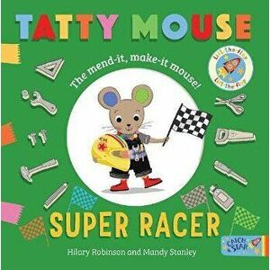 Tatty Mouse Super Racer, Board book - Hilary Robinson imagine