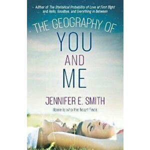 The Geography of You and Me, Paperback - Jennifer E. Smith imagine