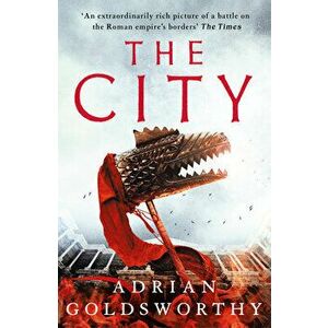 The City, Hardback - Adrian Goldsworthy imagine