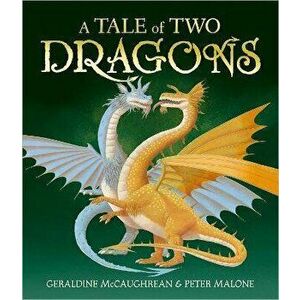 A Tale of Two Dragons, Paperback - Geraldine McCaughrean imagine