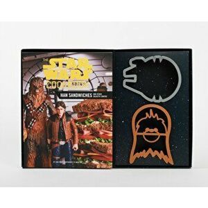 The Star Wars Cookbook: Han Sandwiches and Other Galactic Snacks - Lara Starr imagine