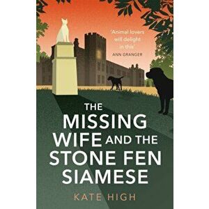 The Missing Wife and the Stone Fen Siamese. a heartwarming cosy crime book, perfect for animal lovers, Hardback - Kate High imagine