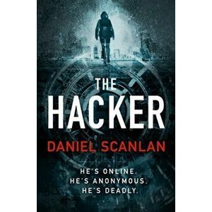 The Hacker, Hardback - Daniel Scanlan imagine
