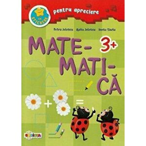 Matematica. Cu stickere pentru apreciere. 3 ani+ - Petru Jelescu, Raisa Jelescu, Inesa Tautu imagine