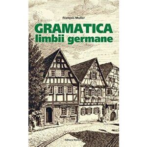 Gramatica limbii germane. Nivelul B2-C2. Editia a II-a - Francois Muller imagine