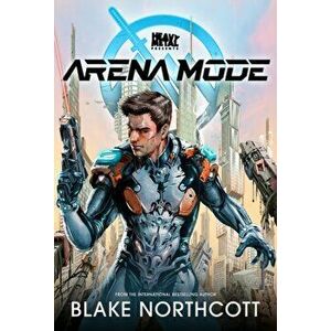 Heavy Metal Presents Arena Mode, Paperback - Blake Northcott imagine