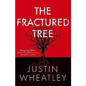 The Fractured Tree, Hardback - Justin Wheatley imagine