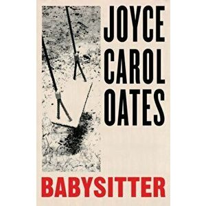 Babysitter, Hardback - Joyce Carol Oates imagine