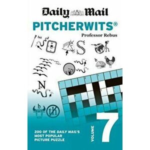 Daily Mail Pitcherwits Volume 7. 200 of the Daily Mail's most popular picture puzzles, Paperback - Daily Mail imagine