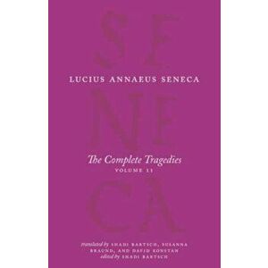 The Complete Tragedies, Volume 2. Oedipus, Hercules Mad, Hercules on Oeta, Thyestes, Agamemnon, Paperback - Lucius Annaeus Seneca imagine