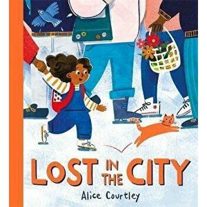 Lost in the City, Hardback - Alice Courtley imagine