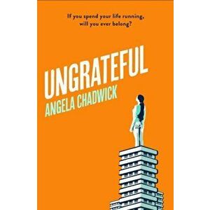 Ungrateful. Utterly gripping and emotional fiction about love, loss and second chances, Hardback - Angela Chadwick imagine