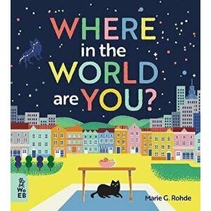 Where in the World Are You?, Hardback - Marie G. Rohde imagine