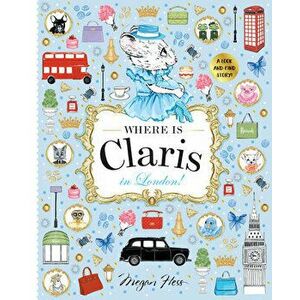 Where is Claris in London!. Claris: A Look-and-find Story!, Hardback - Megan Hess imagine