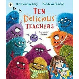 Ten Delicious Teachers, Paperback - Ross Montgomery imagine