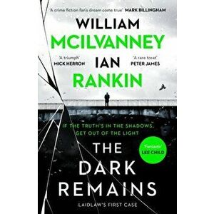 The Dark Remains. The Sunday Times Bestseller and The Crime and Thriller Book of the Year 2022, Main, Paperback - William McIlvanney imagine