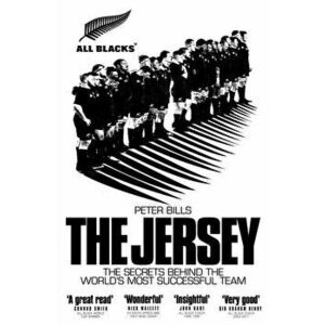 The Jersey. The All Blacks: The Secrets Behind the World's Most Successful Team, Paperback - Peter Bills imagine