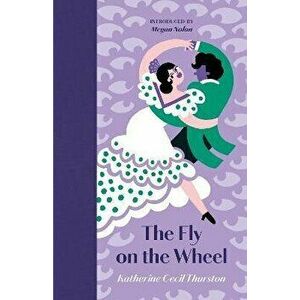The Fly on the Wheel. New ed, Hardback - Katherine Cecil Thurston imagine
