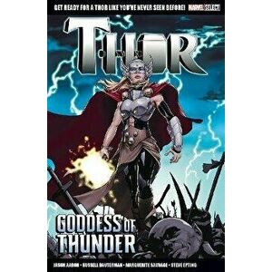 Marvel Select Thor: Goddess Of Thunder, Paperback - Jason Aaron imagine
