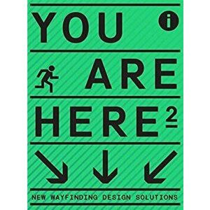 You Are Here 2. A New Approach to Signage and Wayfinding, Hardback - *** imagine