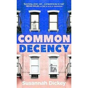 Common Decency, Paperback - Susannah Dickey imagine