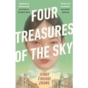 Four Treasures of the Sky. The compelling debut about identity and belonging in the 1880s American West, Hardback - Jenny Tinghui Zhang imagine