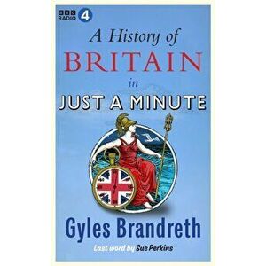 A History of Britain in Just a Minute, Hardback - Gyles Brandreth imagine