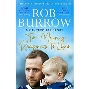 Too Many Reasons to Live, Paperback - Rob Burrow imagine