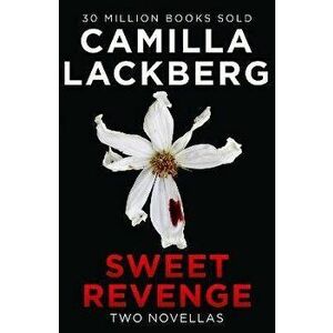 Sweet Revenge, Paperback - Camilla Lackberg imagine