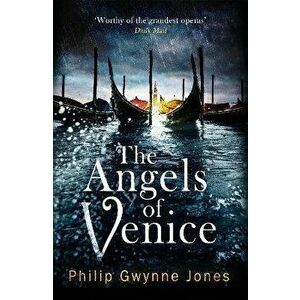 The Angels of Venice. a haunting new thriller set in the heart of Italy's most secretive city, Hardback - Philip Gwynne Jones imagine