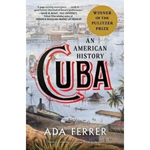 Cuba. An American History, Paperback - Ada Ferrer imagine