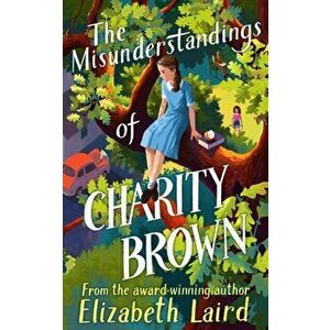 The Misunderstandings of Charity Brown, Hardback - Elizabeth Laird imagine