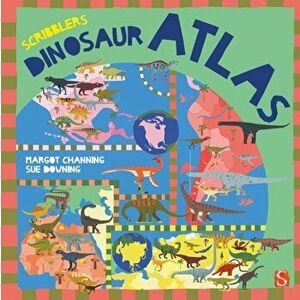 Scribblers' Dinosaur Atlas. Illustrated ed, Board book - Margot Channing imagine