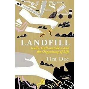 Landfill, Paperback - Tim Dee imagine