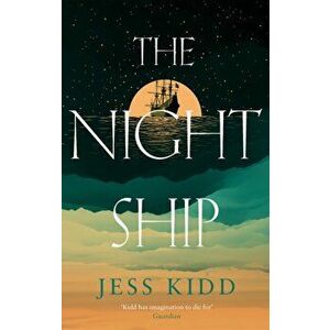 The Night Ship. Main, Hardback - Jess Kidd imagine