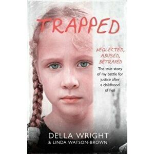 Trapped. My true story of a battle for justice after a childhood of hell, Paperback - Linda Watson-Brown imagine