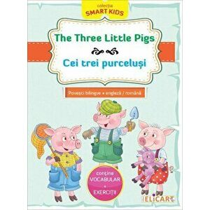 The Three Little Pigs. Cei trei purcelusi. Povesti bilingve. Engleza/romana - *** imagine