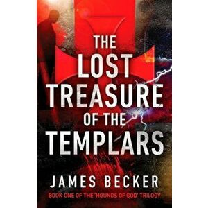 The Lost Treasure of the Templars, Paperback - James Becker imagine